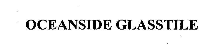 Trademark Logo OCEANSIDE GLASSTILE