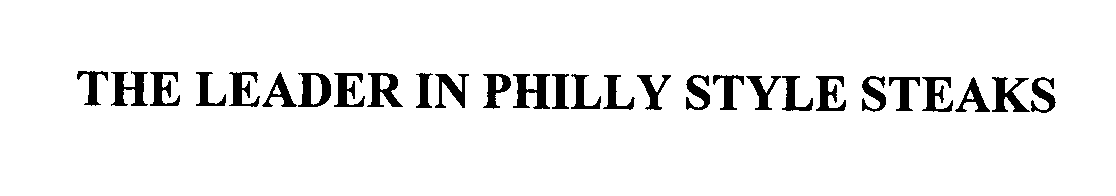  THE LEADER IN PHILLY STYLE STEAKS