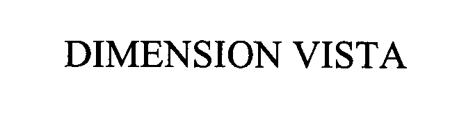 Trademark Logo DIMENSION VISTA
