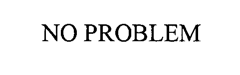 Trademark Logo NO PROBLEM