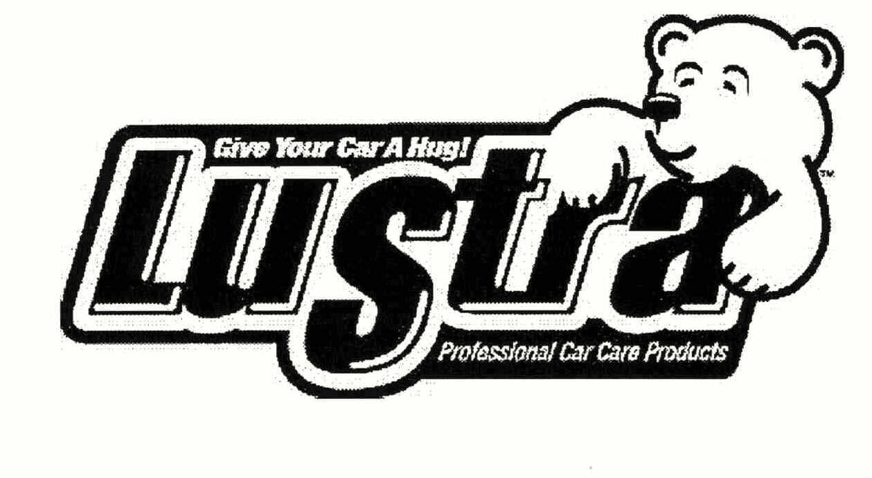  LUSTRA GIVE YOUR CAR A HUG! PROFESSIONAL CAR CARE PRODUCTS