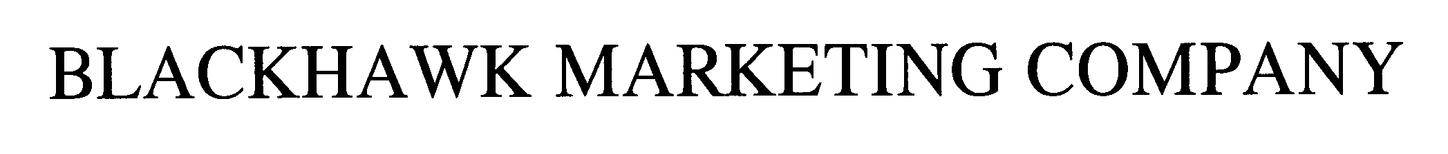 BLACKHAWK MARKETING COMPANY