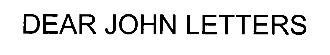 Trademark Logo DEAR JOHN LETTERS