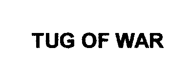 Trademark Logo TUG OF WAR