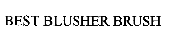 Trademark Logo BEST BLUSHER BRUSH