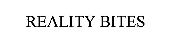 Trademark Logo REALITY BITES