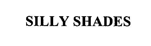 Trademark Logo SILLY SHADES