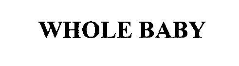 Trademark Logo WHOLE BABY