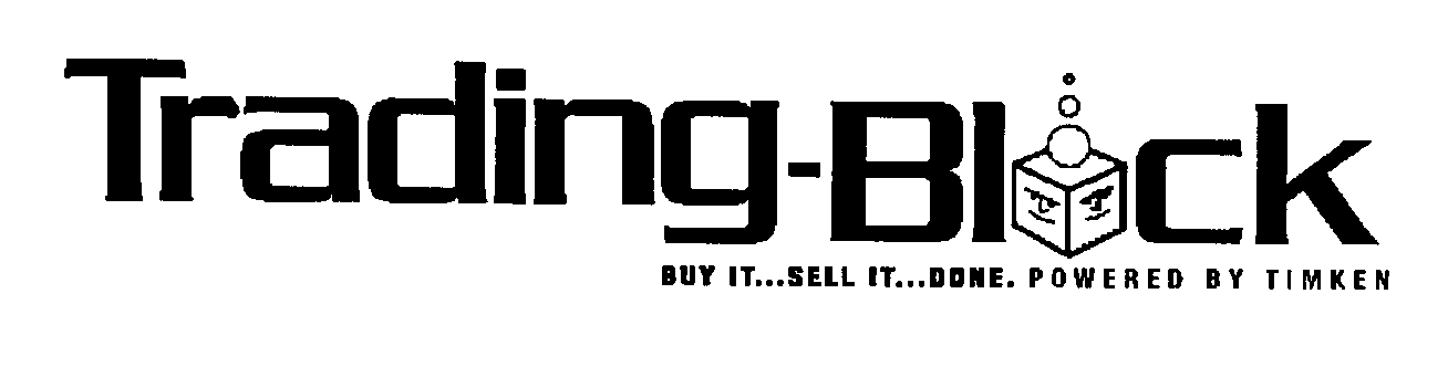 Trademark Logo TRADING-BLOCK BUY IT...SELL IT...DONE. POWERED BY TIMKEN