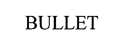 Trademark Logo BULLET