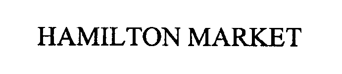 Trademark Logo HAMILTON MARKET