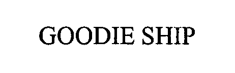 Trademark Logo GOODIE SHIP