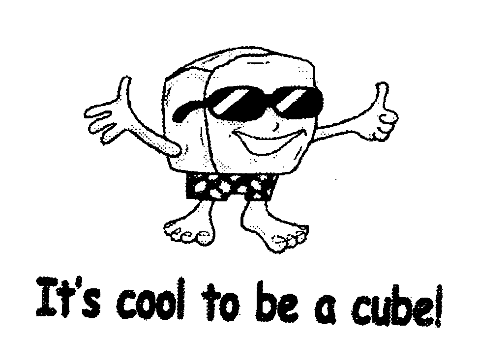 Trademark Logo IT'S COOL TO BE A CUBE!