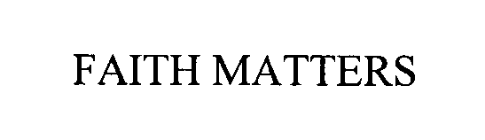 Trademark Logo FAITH MATTERS