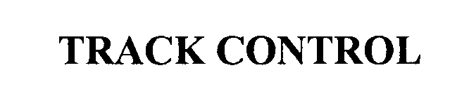 Trademark Logo TRACK CONTROL