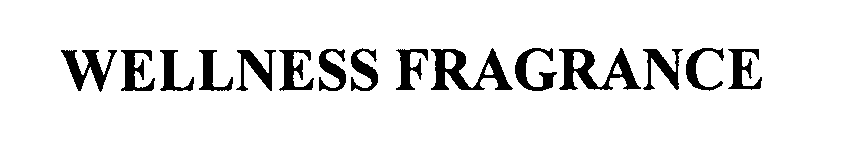 Trademark Logo WELLNESS FRAGRANCE