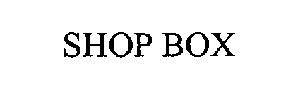Trademark Logo SHOP BOX
