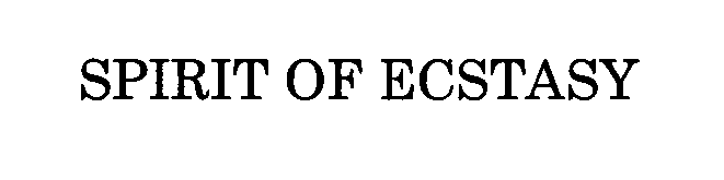 Trademark Logo SPIRIT OF ECSTASY