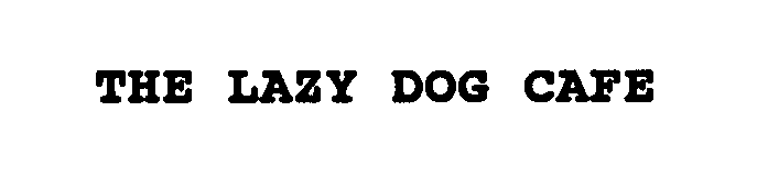  THE LAZY DOG CAFE