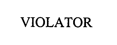 Trademark Logo VIOLATOR