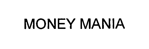  MONEY MANIA