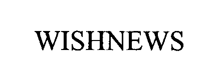 Trademark Logo WISHNEWS
