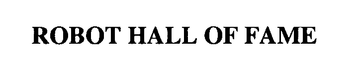 Trademark Logo ROBOT HALL OF FAME