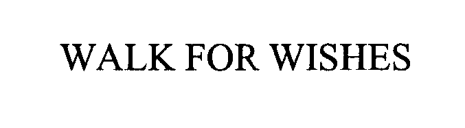 Trademark Logo WALK FOR WISHES