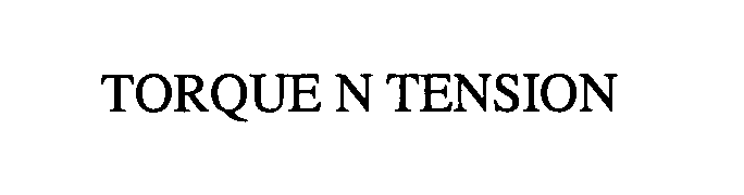 Trademark Logo TORQUE N TENSION