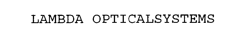 Trademark Logo LAMBDA OPTICALSYSTEMS