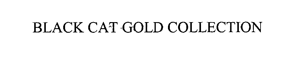 Trademark Logo BLACK CAT GOLD COLLECTION