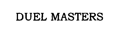 Trademark Logo DUEL MASTERS