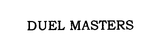 Trademark Logo DUEL MASTERS