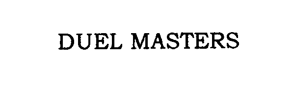 Trademark Logo DUEL MASTERS