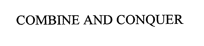 Trademark Logo COMBINE AND CONQUER