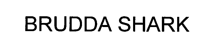 Trademark Logo BRUDDA SHARK
