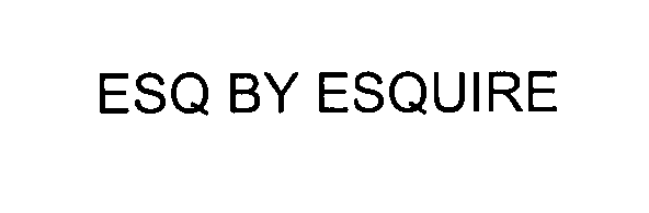 Trademark Logo ESQ BY ESQUIRE