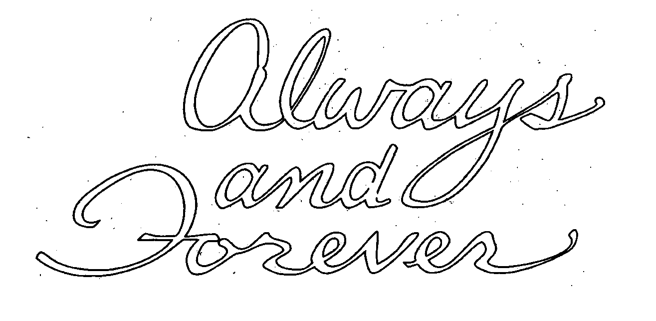  ALWAYS AND FOREVER