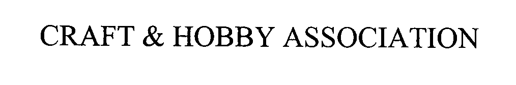  CRAFT &amp; HOBBY ASSOCIATION
