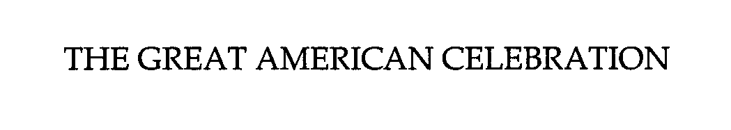 Trademark Logo THE GREAT AMERICAN CELEBRATION