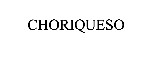 Trademark Logo CHORIQUESO