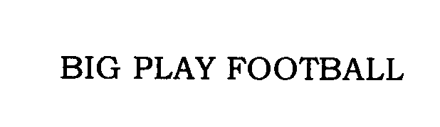 Trademark Logo BIG PLAY FOOTBALL