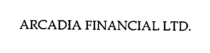  ARCADIA FINANCIAL LTD.