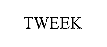 Trademark Logo TWEEK