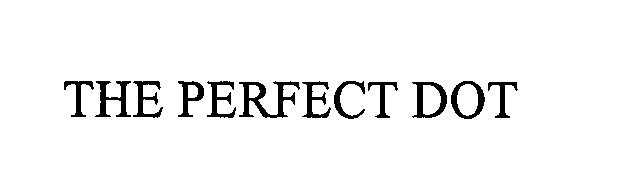 Trademark Logo THE PERFECT DOT