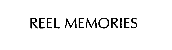 Trademark Logo REEL MEMORIES