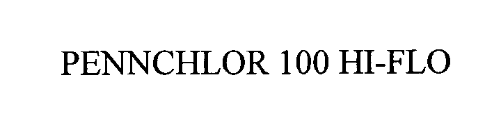 Trademark Logo PENNCHLOR 100 HI-FLO