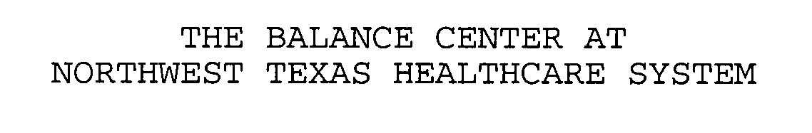 Trademark Logo THE BALANCE CENTER AT NORTHWEST TEXAS HEALTHCARE SYSTEM