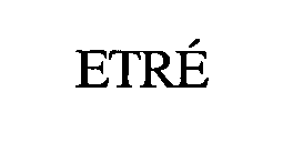 Trademark Logo ETRE