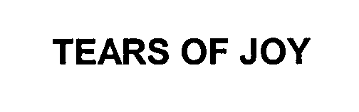 Trademark Logo TEARS OF JOY
